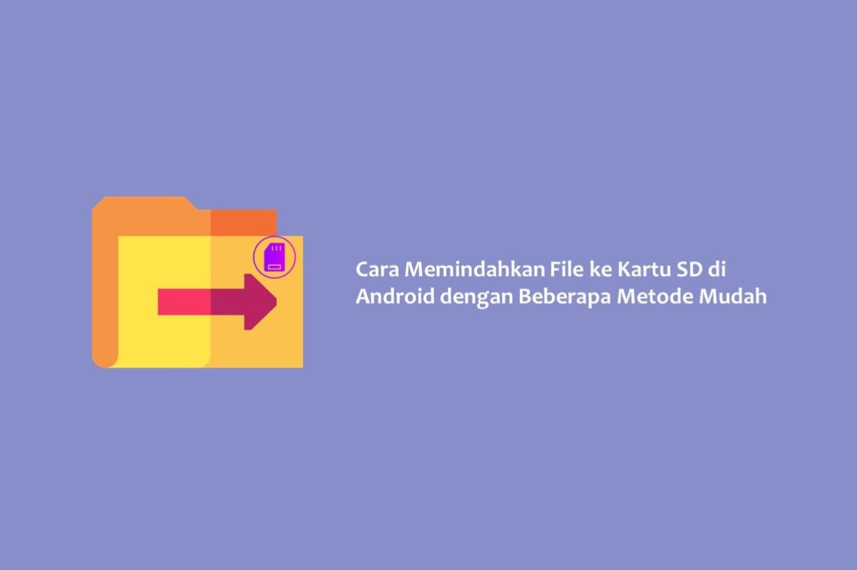 Cara Memindahkan File Ke Kartu SD Di Android Dengan Beberapa Metode ...