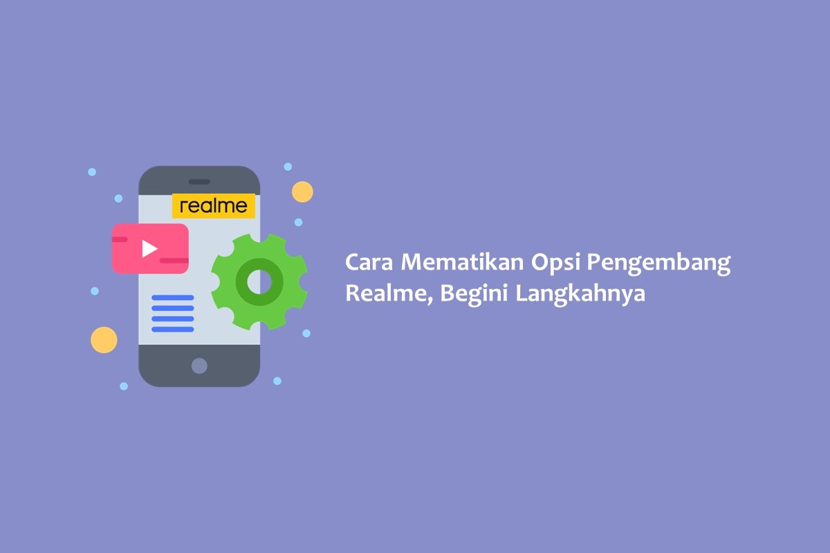 Cara Mematikan Opsi Pengembang Realme, Begini Langkahnya - Hallo GSM