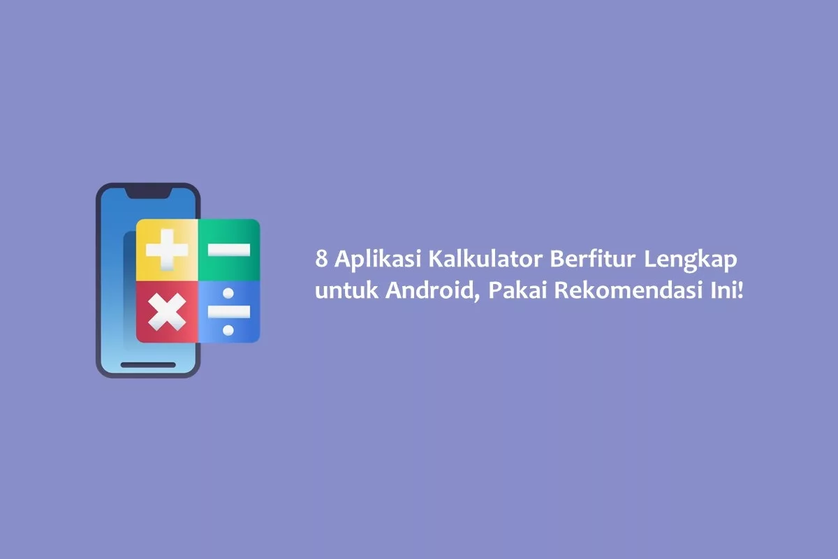 Aplikasi Kalkulator Berfitur Lengkap Untuk Android Pakai Rekomendasi